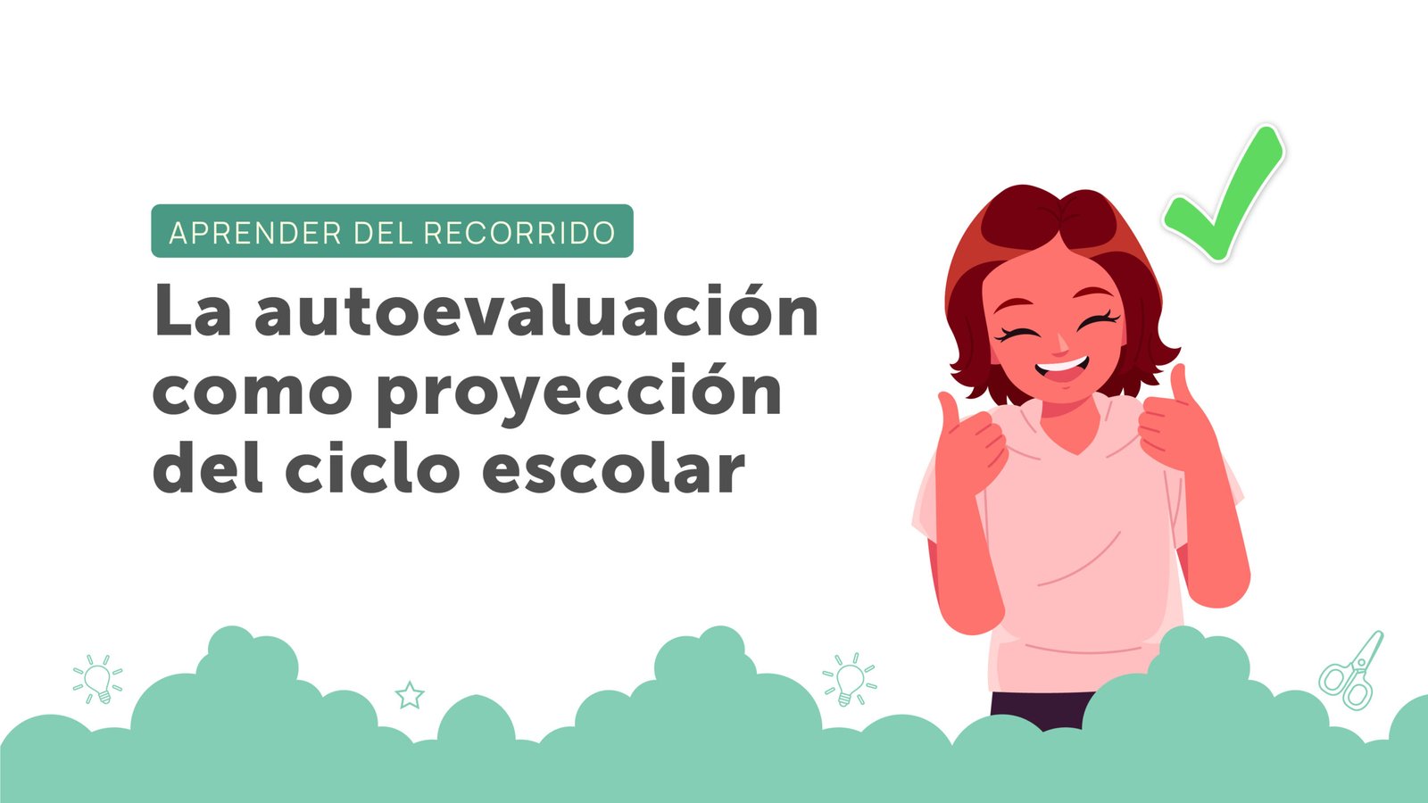 Aprender del recorrido: La autoevaluación como proyección del ciclo escolar