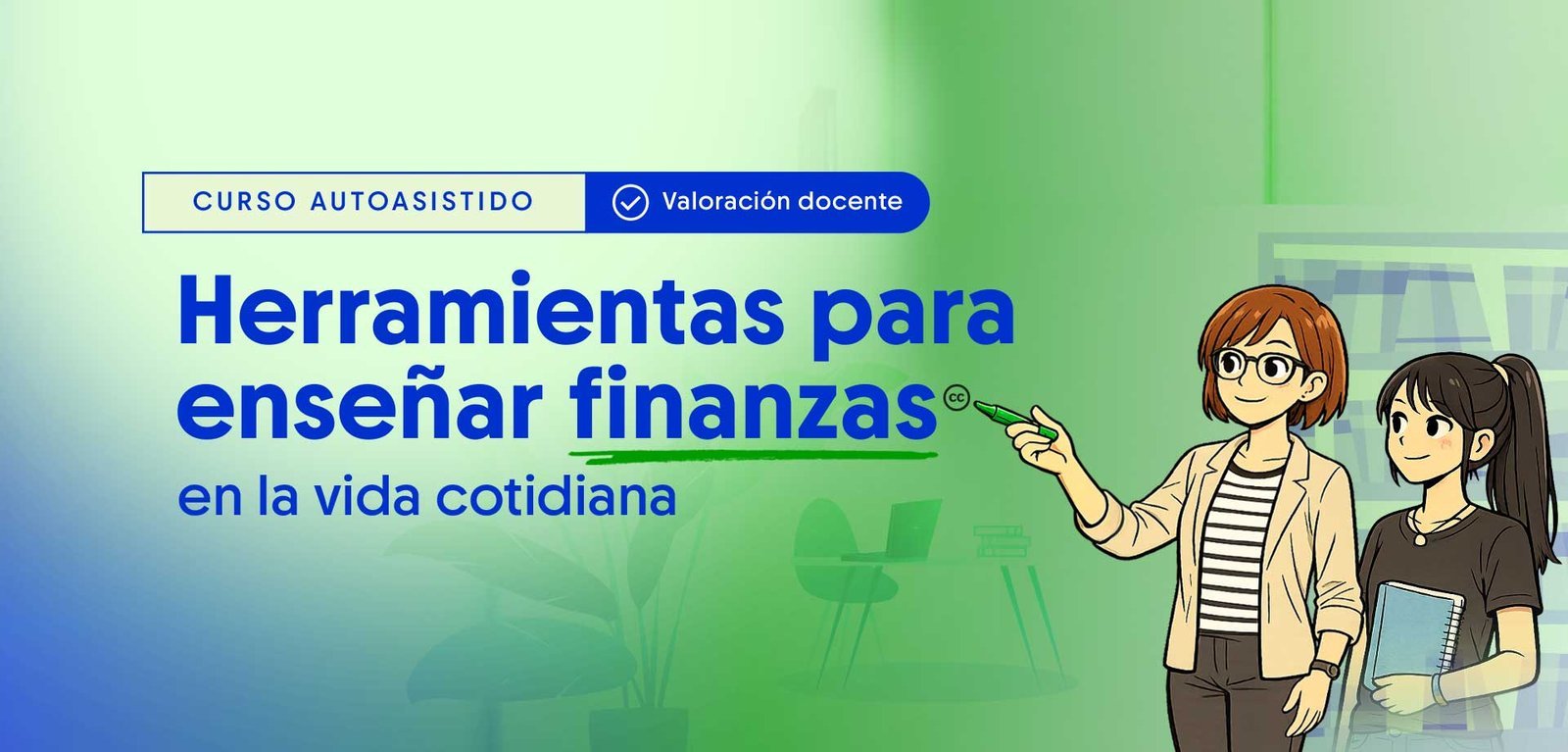 Curso autoasistido: Herramientas para enseñar finanzas en la vida cotidiana