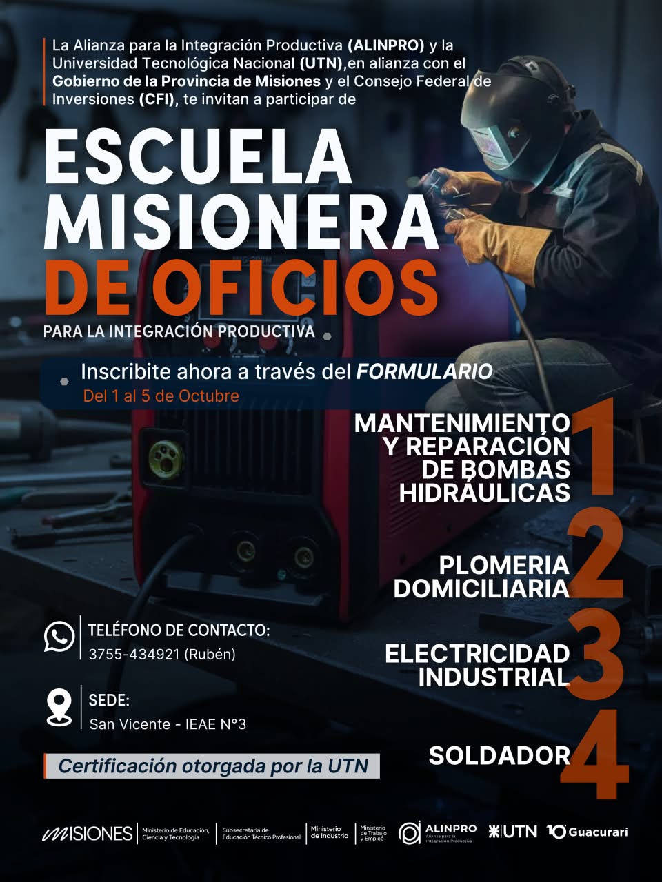 San Vicente – IEAE Nº 3 Contacto: 3755 434921 (Rubén) Certificación: Universidad Tecnológica Nacional (UTN) • Mantenimiento y reparación de bombas hidráulicas • Plomería domiciliaria • Electricidad industrial • Soldador
